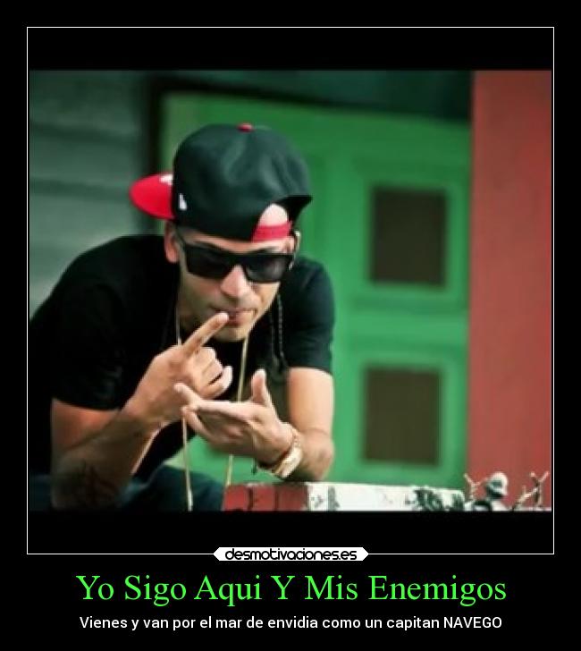 Yo Sigo Aqui Y Mis Enemigos -