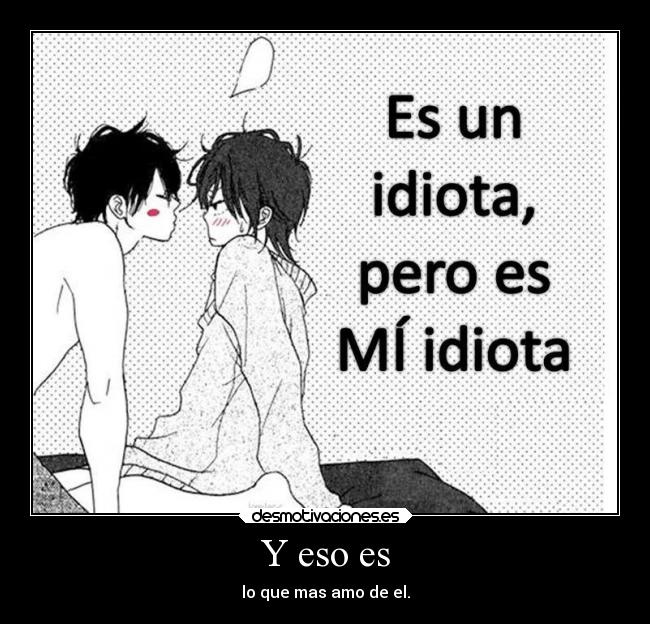 carteles amor dilema yaoi tonterias teamo talcomoeres adoro teadoro desmotivaciones