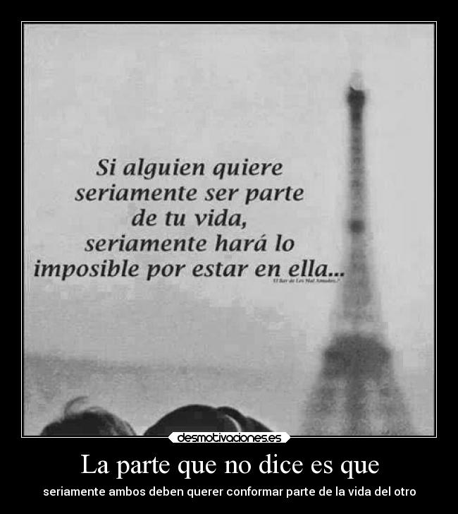 La parte que no dice es que - seriamente ambos deben querer conformar parte de la vida del otro