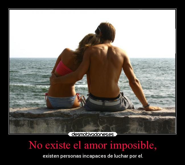 carteles amor imposible amor bonito desmotivaciones