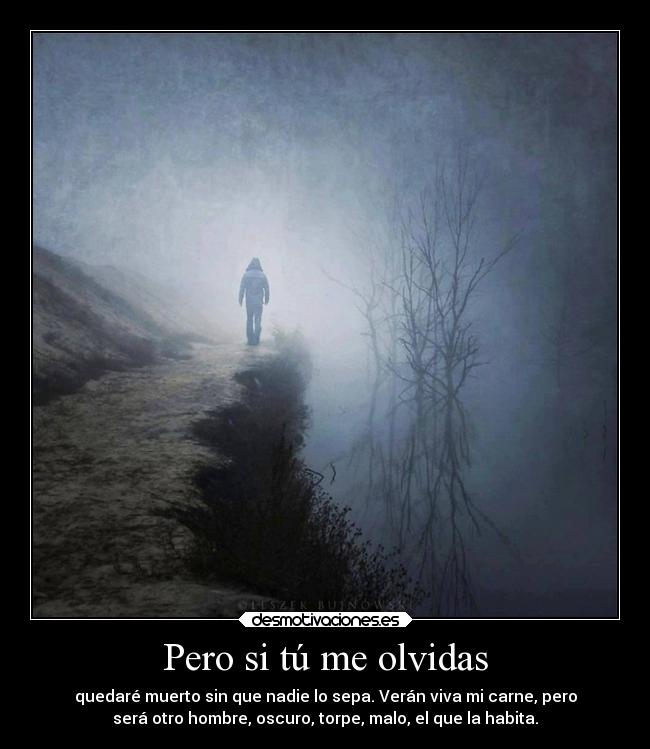 Pero si tú me olvidas -