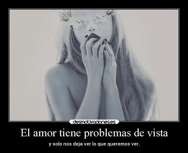 carteles amor problemas amor mediometro federicomoccia grande todosnosvolvemosciegos desmotivaciones