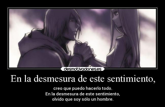 En la desmesura de este sentimiento, - 