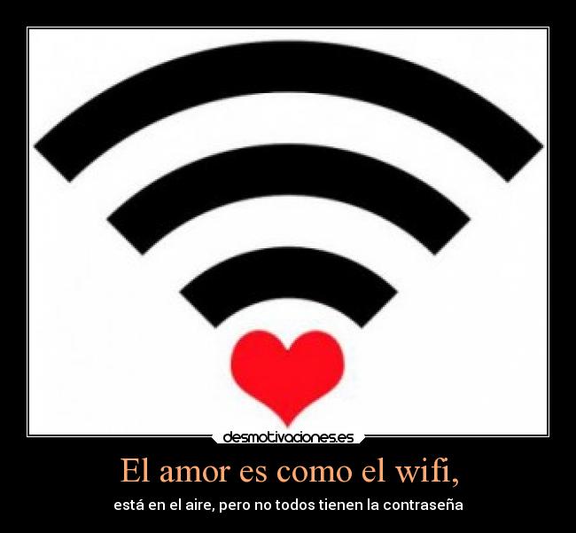 carteles amor amor wifi como desmotivaciones