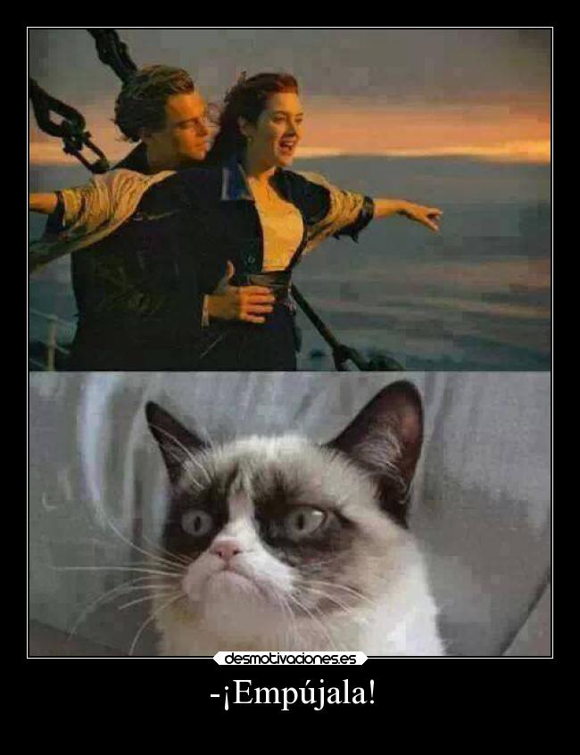 -¡Empújala! -