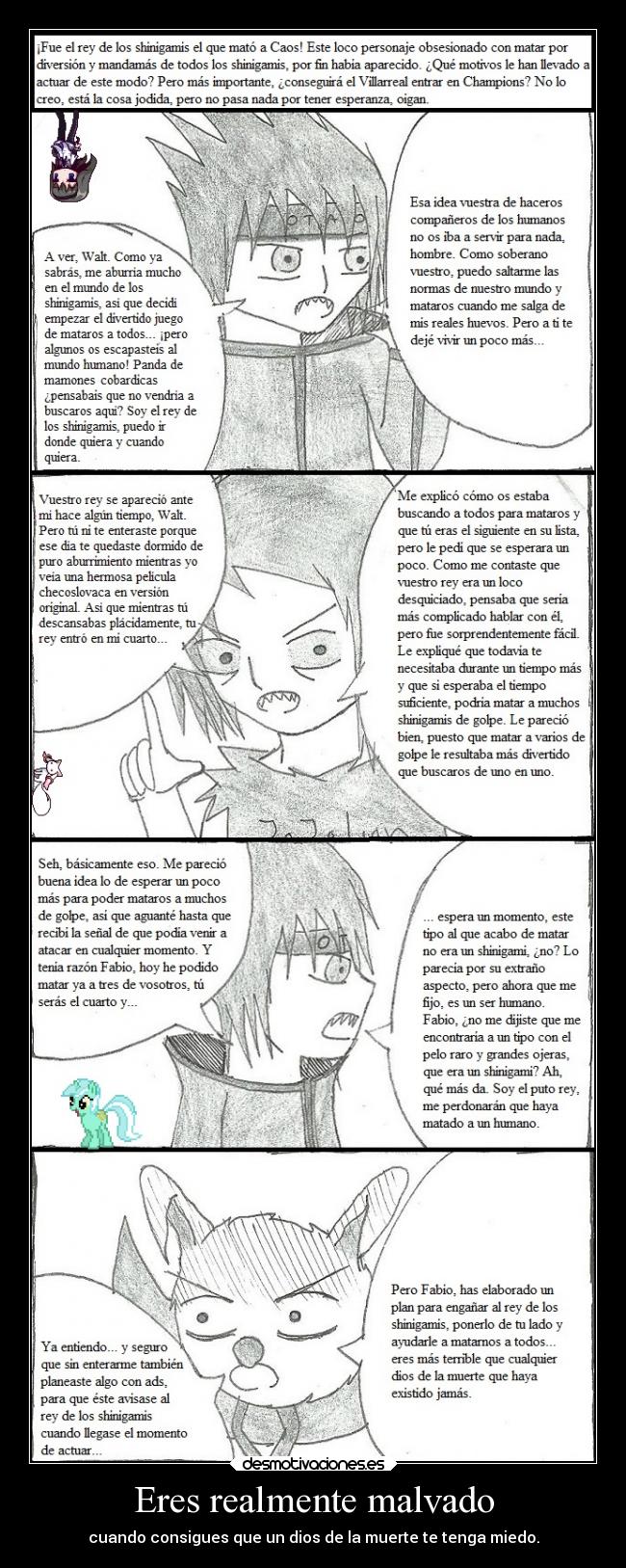 Eres realmente malvado - cuando consigues que un dios de la muerte te tenga miedo.