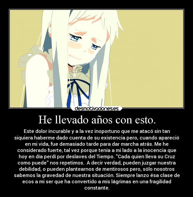 He llevado años con esto. -