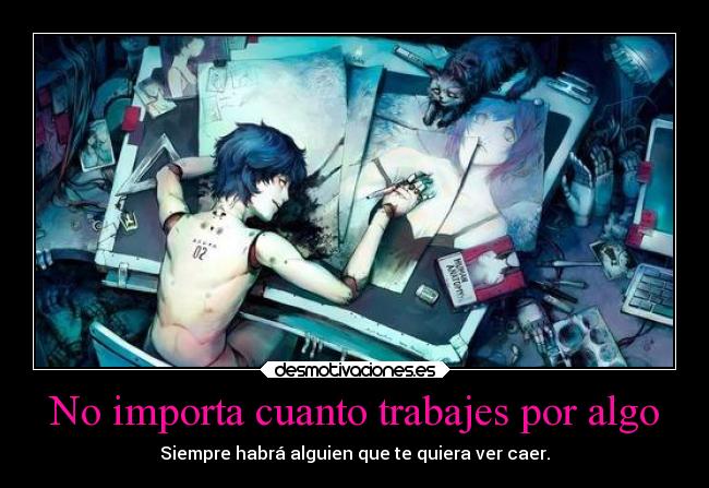 No importa cuanto trabajes por algo - 
