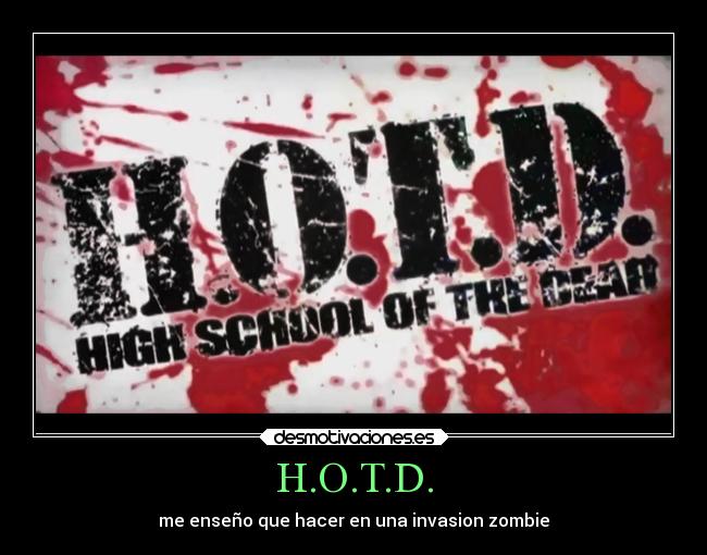 H.O.T.D. - me enseño que hacer en una invasion zombie