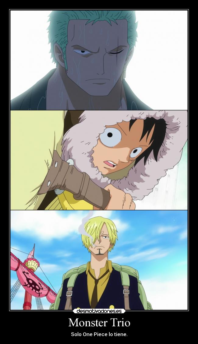 Monster Trio - Solo One Piece lo tiene.
