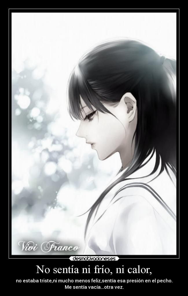 No sentía ni frío, ni calor, - 