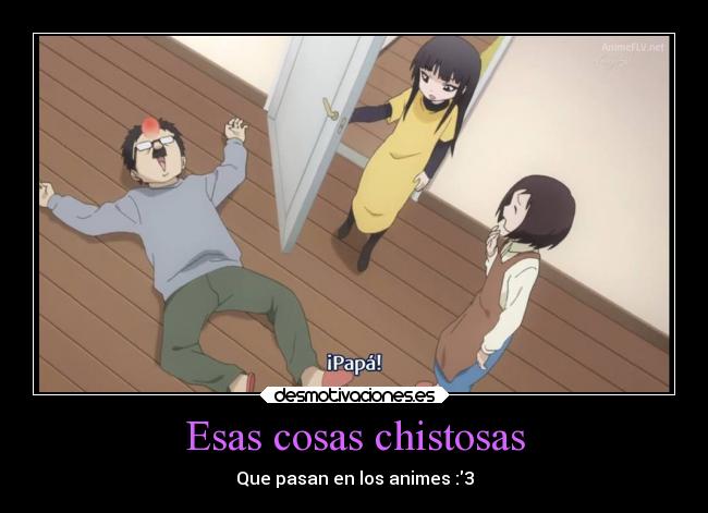 Esas cosas chistosas -