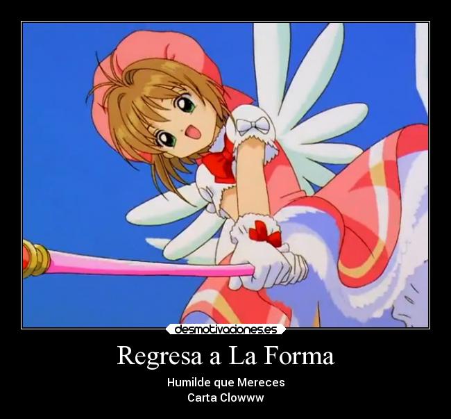 Regresa a La Forma - Humilde que Mereces
Carta Clowww