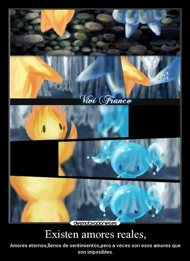 Existen amores reales, - 