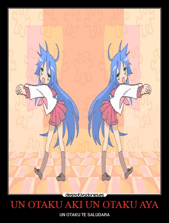 UN OTAKU AKI UN OTAKU AYA -