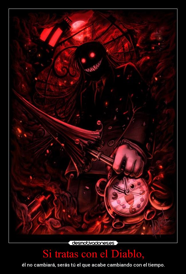 Si tratas con el Diablo, - 