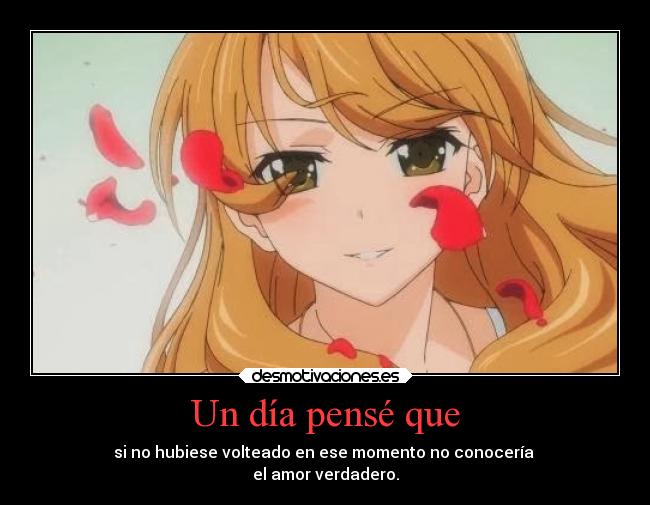 Un día pensé que -