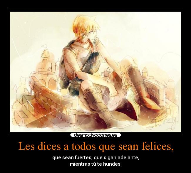 Les dices a todos que sean felices, - 
