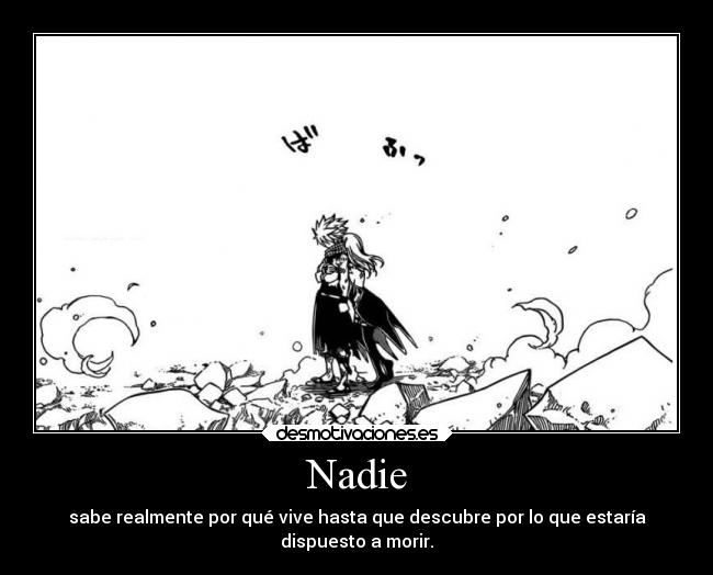 Nadie - sabe realmente por qué vive hasta que descubre por lo que estaría
dispuesto a morir.