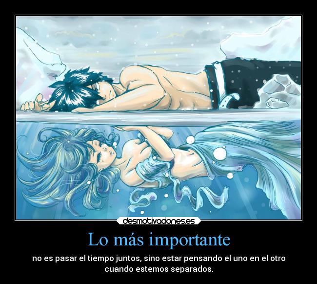 Lo más importante - no es pasar el tiempo juntos, sino estar pensando el uno en el otro
cuando estemos separados.