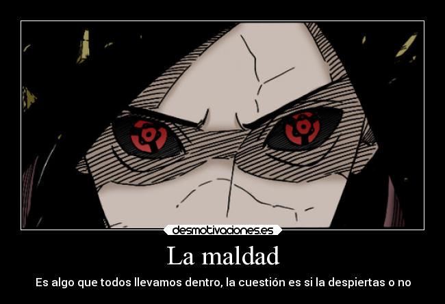 La maldad - Es algo que todos llevamos dentro, la cuestión es si la despiertas o no