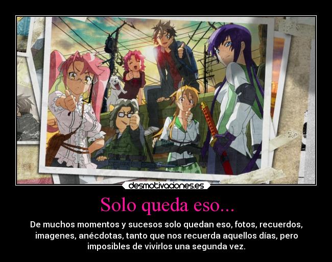 Solo queda eso... - De muchos momentos y sucesos solo quedan eso, fotos, recuerdos,
imagenes, anécdotas, tanto que nos recuerda aquellos días, pero
imposibles de vivirlos una segunda vez.