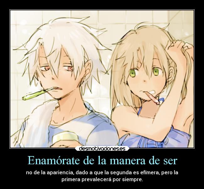 Enamórate de la manera de ser - 