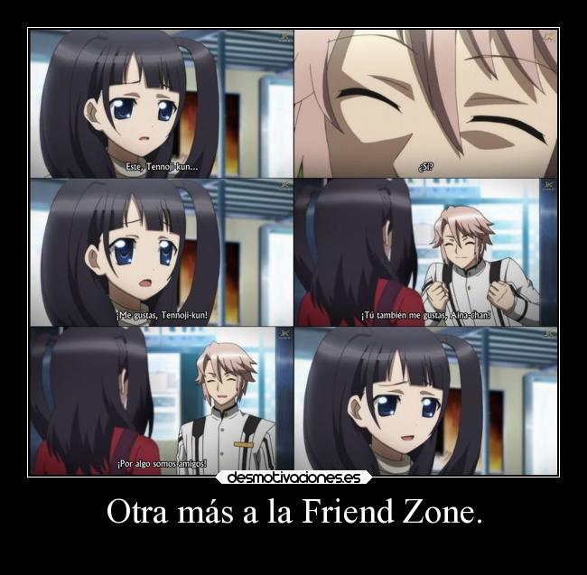 Otra más a la Friend Zone. - 