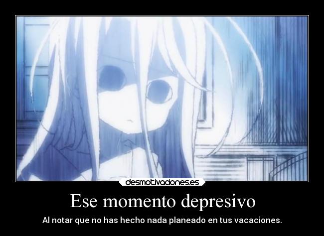 carteles anime vacaciones depresion desmotivaciones