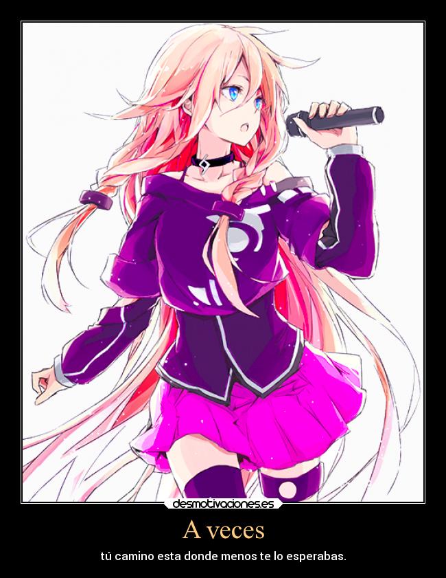 A veces - tú camino esta donde menos te lo esperabas.