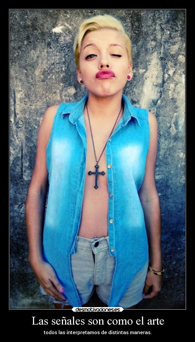 Las señales son como el arte - 
