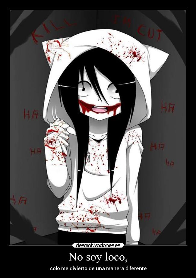 No soy loco, - solo me divierto de una manera diferente