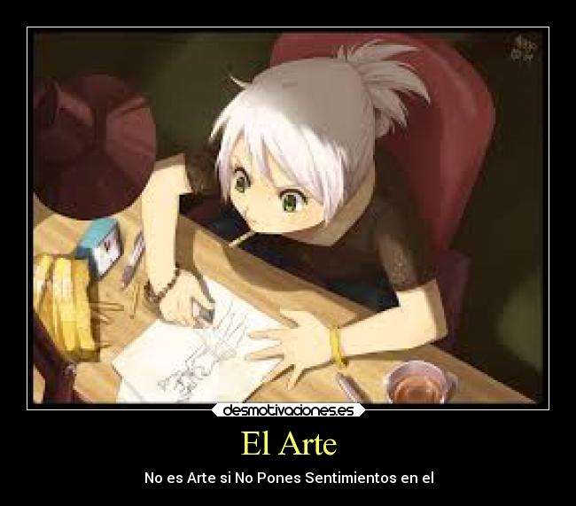 El Arte - No es Arte si No Pones Sentimientos en el