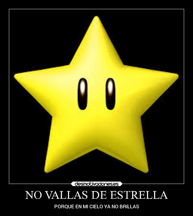 NO VALLAS DE ESTRELLA - PORQUE EN MI CIELO YA NO BRILLAS