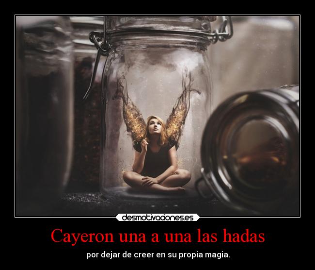 carteles ausencia hadas losdeliriosdepandora desdeunrincondeestemundoquesecaeapedazos desmotivaciones