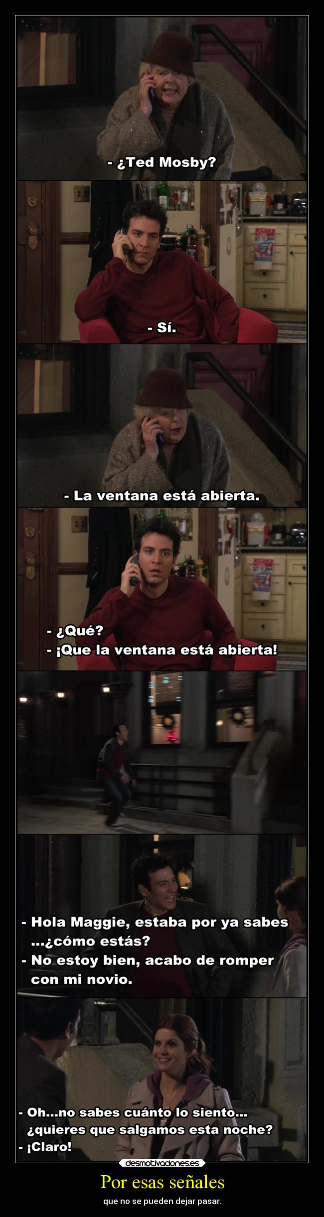 Por esas señales - que no se pueden dejar pasar.