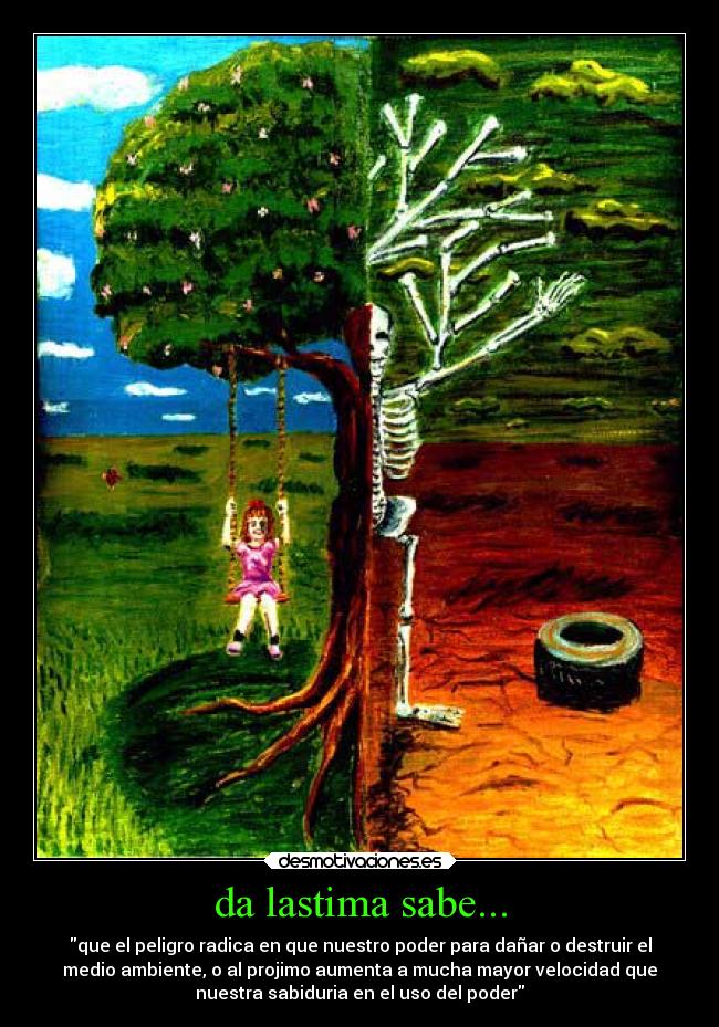 da lastima sabe... - 