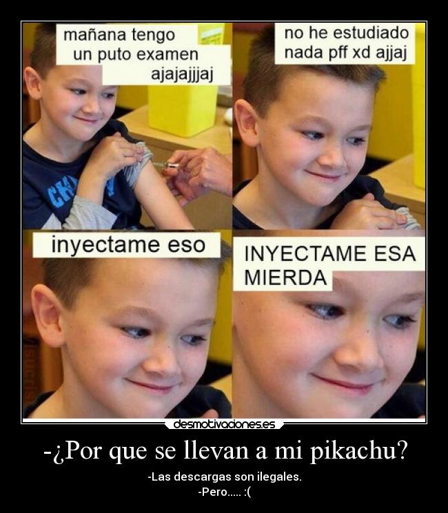 -¿Por que se llevan a mi pikachu? - -Las descargas son ilegales.
-Pero..... :(