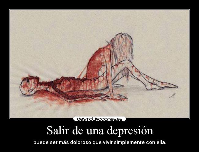 Salir de una depresión - puede ser más doloroso que vivir simplemente con ella.