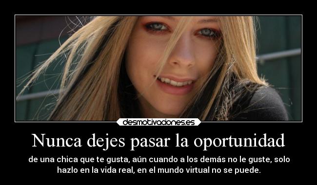 Nunca dejes pasar la oportunidad -