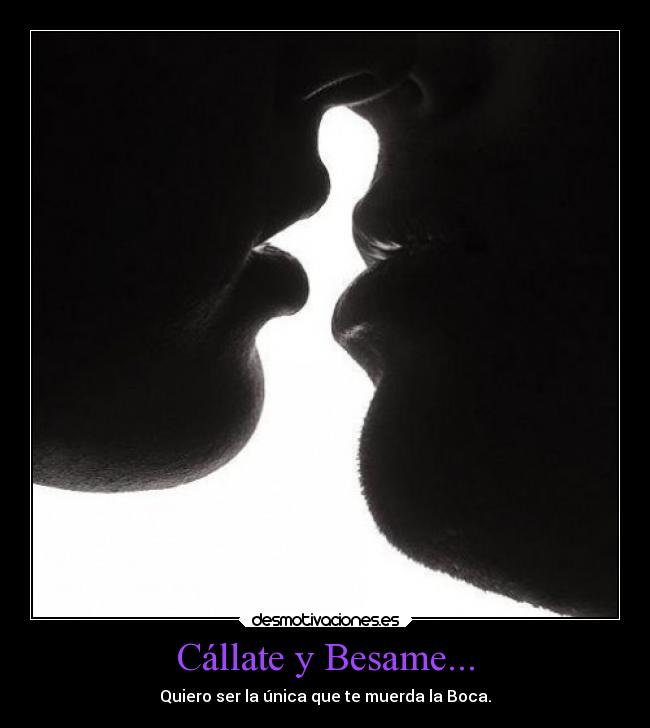 Cállate y Besame... - 