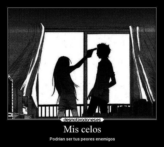 Mis celos -