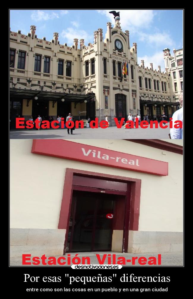 Por esas pequeñas diferencias - entre como son las cosas en un pueblo y en una gran ciudad