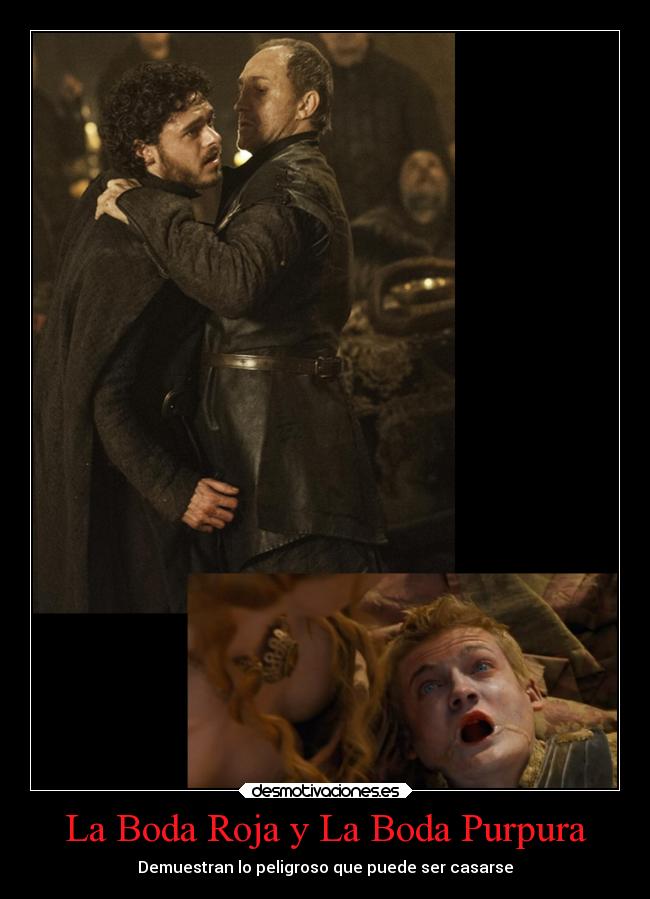 La Boda Roja y La Boda Purpura - Demuestran lo peligroso que puede ser casarse