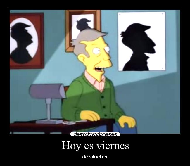 Hoy es viernes - de siluetas.