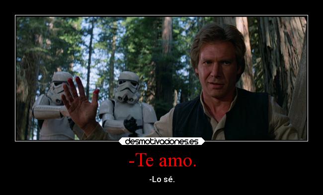 carteles cine frases star wars retorno del jedi han solo leia organa amo desmotivaciones