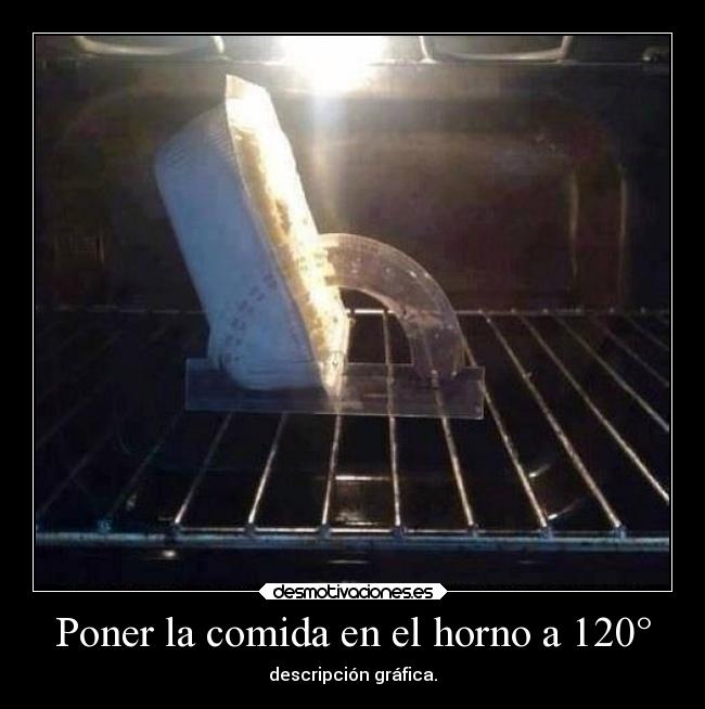 Poner la comida en el horno a 120° -