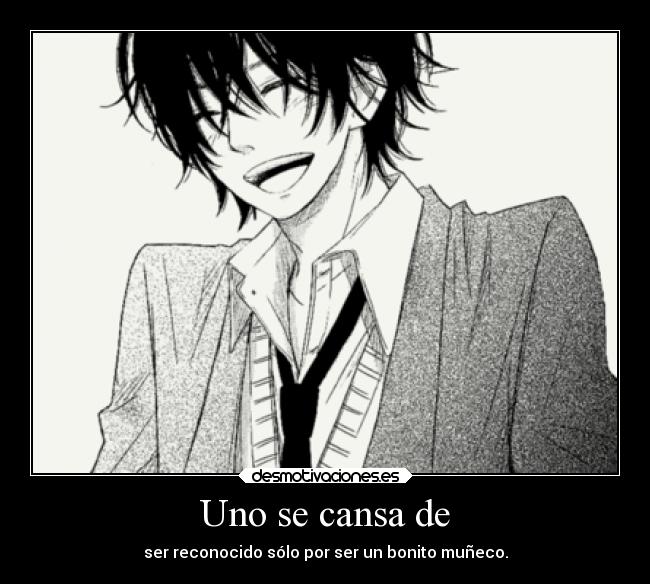 Uno se cansa de - 