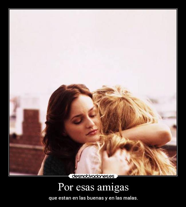 Por esas amigas -