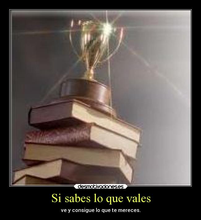 Si sabes lo que vales - 